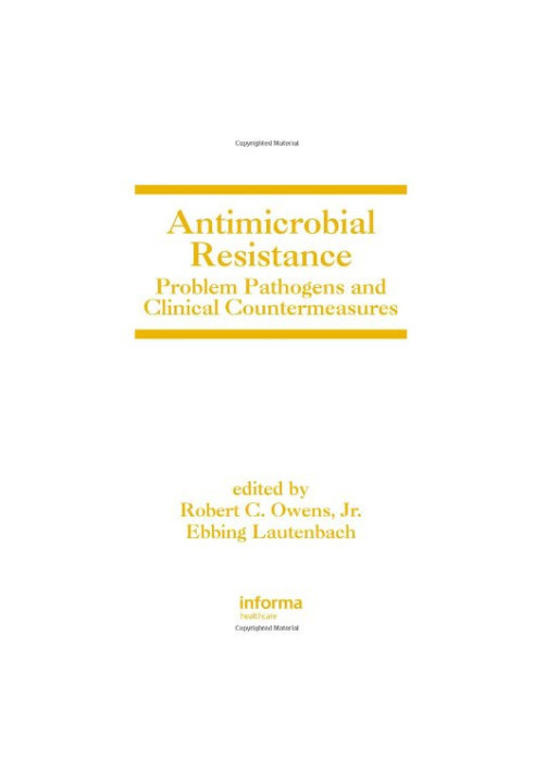 Antimicrobial Resistance - Problem Pathogens and Clinical Countermeasures (Infectious Disease and Therapy)