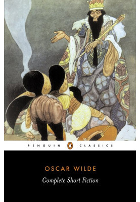 Oscar Wilde: The Complete Short Fiction