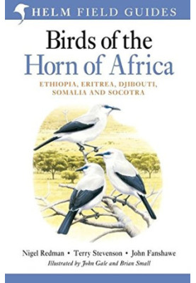 Birds of the Horn of Africa: Ethiopia, Eritrea, Djibouti, Somalia, Socotra (Second Edition)
