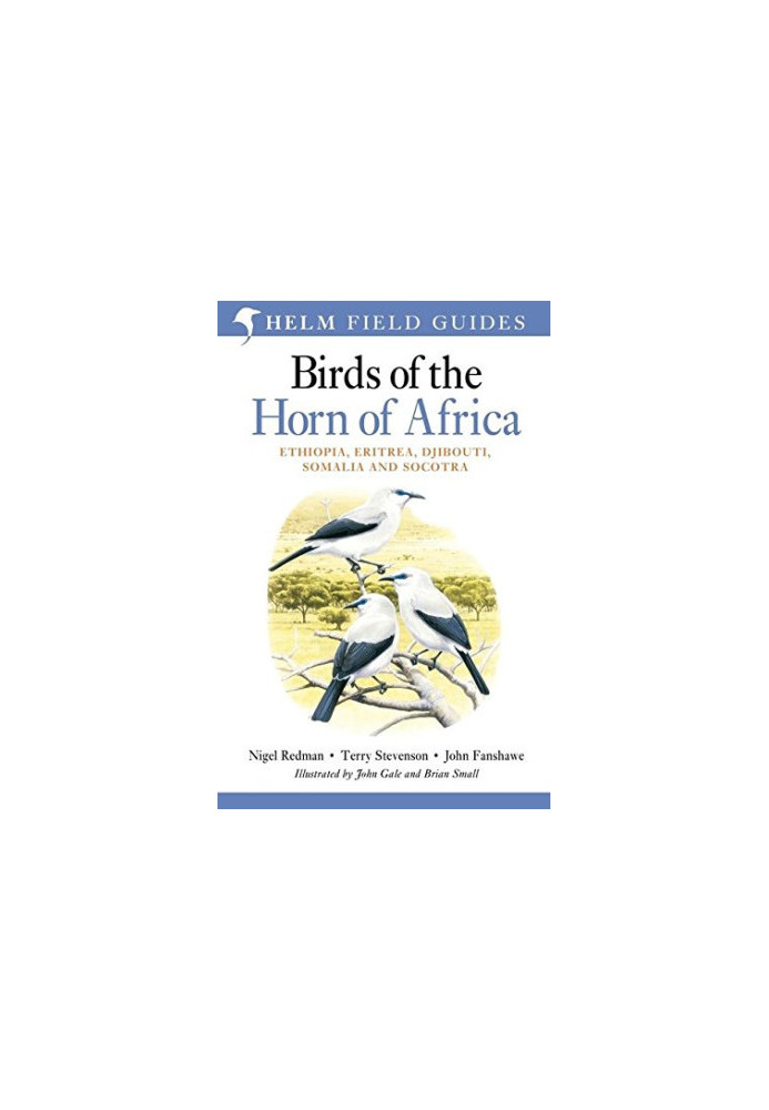 Birds of the Horn of Africa: Ethiopia, Eritrea, Djibouti, Somalia, Socotra (Second Edition)