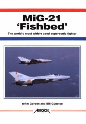 MiG-21 'Fishbed' - World's Most Widely Used Supersonic Fighter
