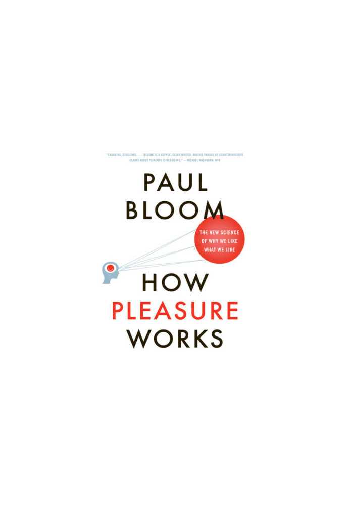 How pleasure works: the new science of why we like what we like