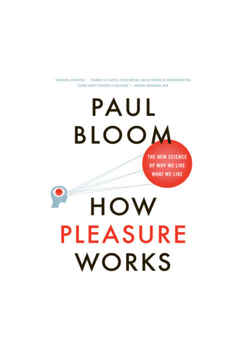 How pleasure works: the new science of why we like what we like