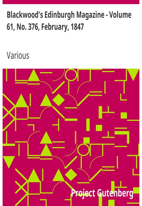 Blackwood's Edinburgh Magazine - том 61, № 376, лютий 1847 р.
