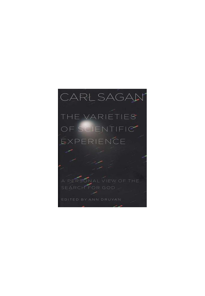 The Varieties of Scientific Experience: A Personal View of the Search for God
