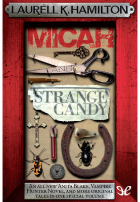 Micah & Strange Candy (Anita Blake, Vampire Hunter, 00.5)