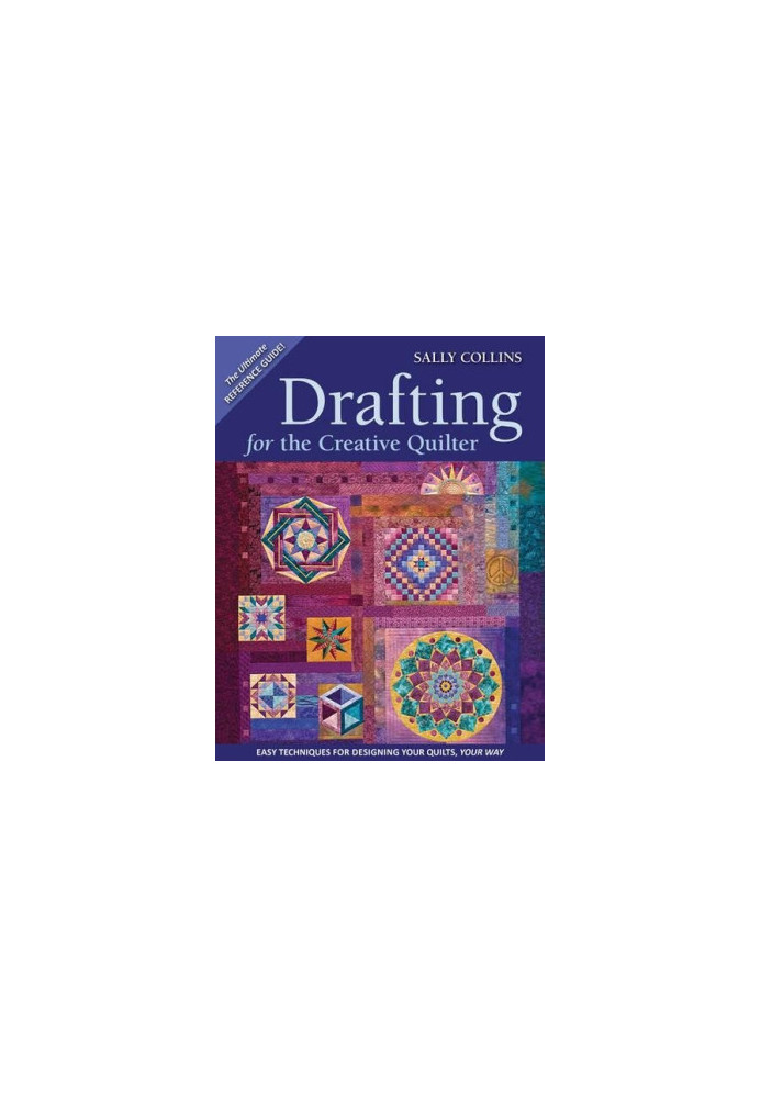 Drafting for the creative quilter : easy techniques for designing your quilts, your way