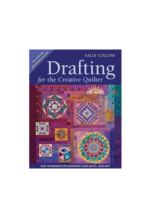 Drafting for the creative quilter : easy techniques for designing your quilts, your way