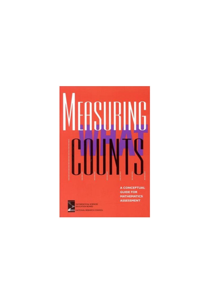 Measuring What Counts: A Conceptual Guide for Mathematics Assessment
