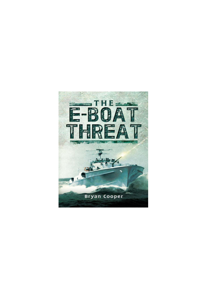 The E-Boat Threat