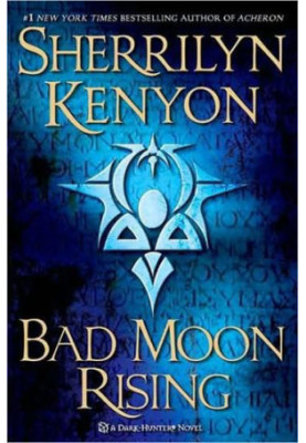 Bad Moon Rising (Were-Hunters, 04 Dark-Hunter, 17 Hellchasers, 04 Hunter Legends, 20)
