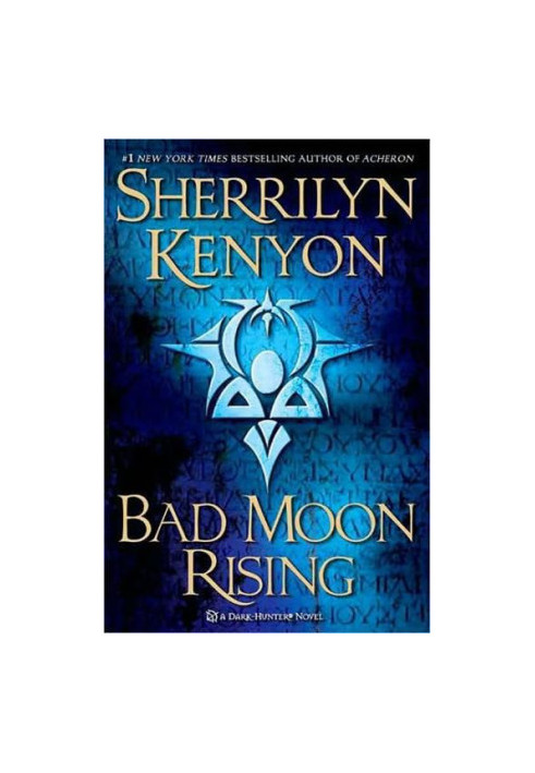 Bad Moon Rising (Were-Hunters, 04 Dark-Hunter, 17 Hellchasers, 04 Hunter Legends, 20)