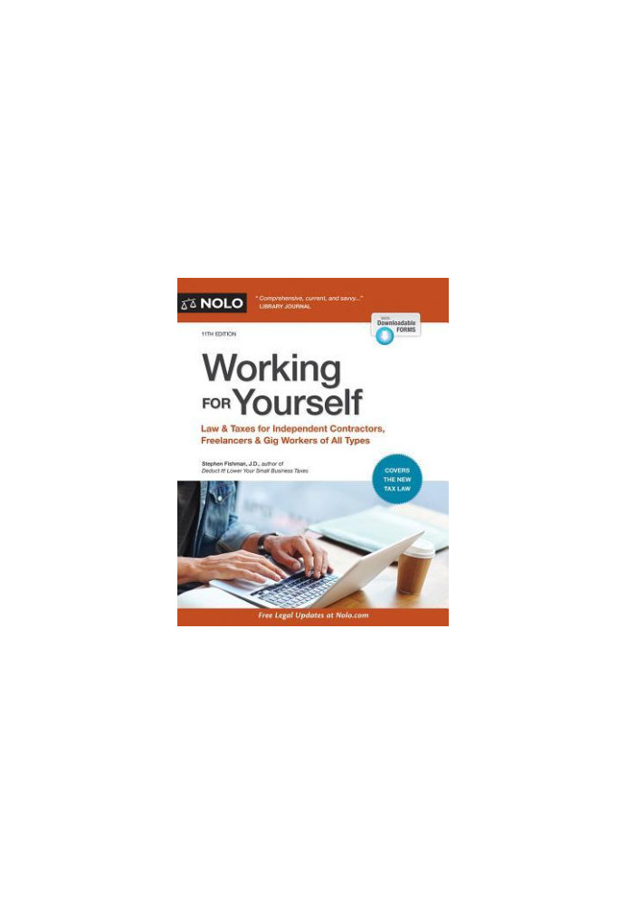 NOLO Working for Yourself, 11th Edition • Law & Taxes for Independent Contractors, Freelancers, & Gig Workers of All Types