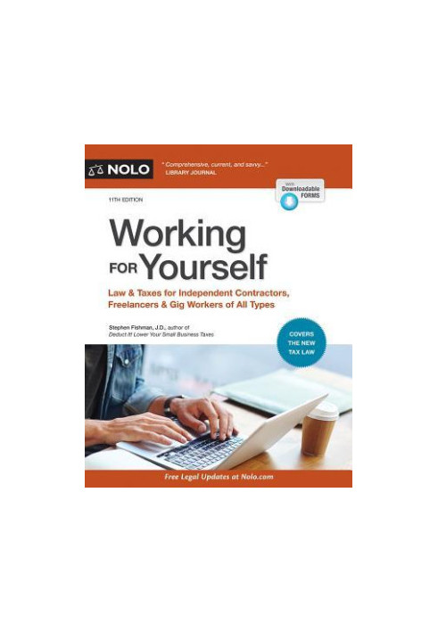 NOLO Working for Yourself, 11th Edition • Law & Taxes for Independent Contractors, Freelancers, & Gig Workers of All Types