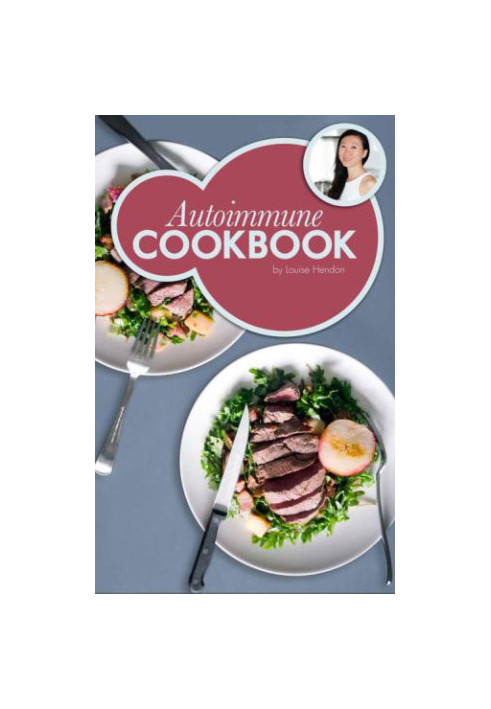 Autoimmune Cookbook: Real Food Recipes For The Autoimmune Paleo Protocol by Ancestral Chef: 50 Delicious Recipes Designed Spe