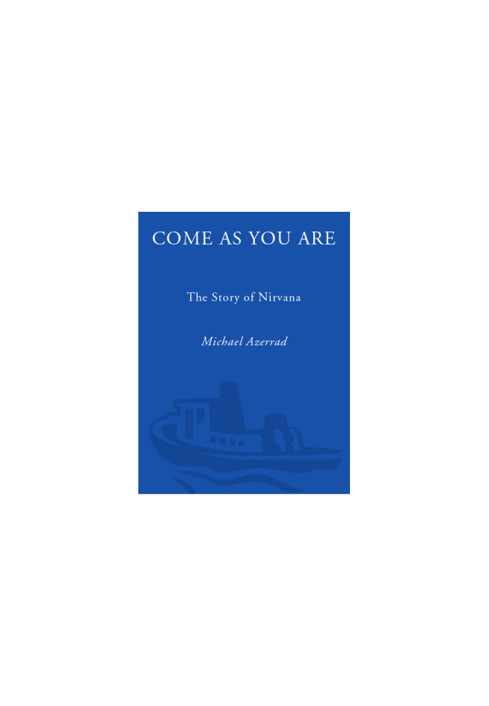 Come As You Are · The Story of Nirvana