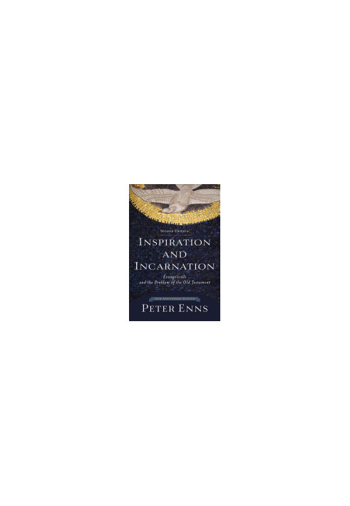 Inspiration and Incarnation : Evangelicals and the Problem of the Old Testament
