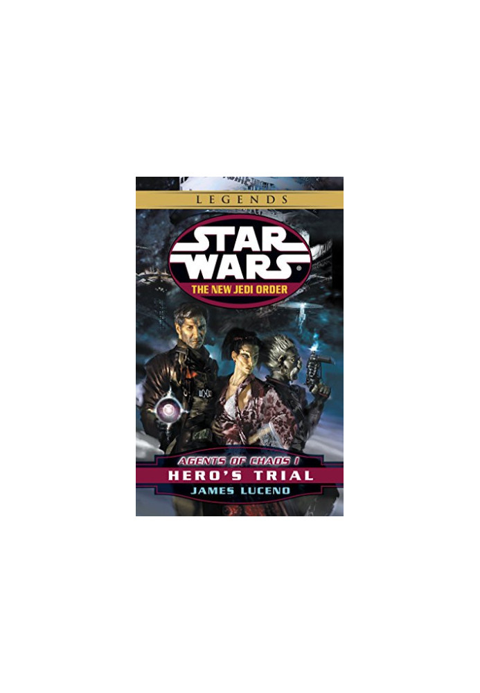 Hero's Trial: Star Wars Legends (The New Jedi Order: Agents of Chaos, Book I) (Star Wars: The New Jedi Order 4)