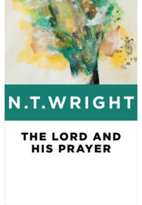 The Lord and His Prayer