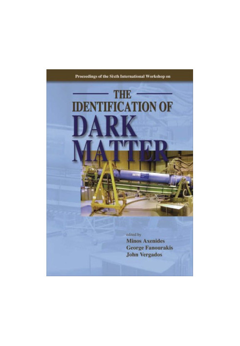 The Identification of Dark Matter: Proceedings of the 6th International Workshop, Rhodes, Greece, 11-16 September 2006