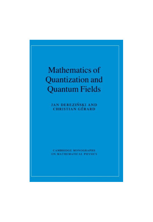 Mathematics of quantization and quantum fields