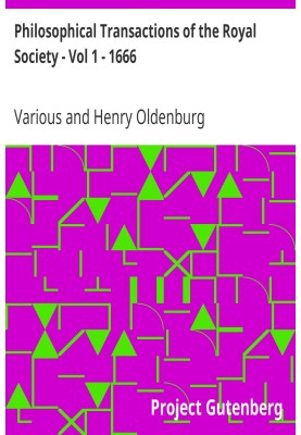 Philosophical Transactions of the Royal Society - Vol 1 - 1666 Giving some Accompt of the present Undertakings, Studies, and Lab