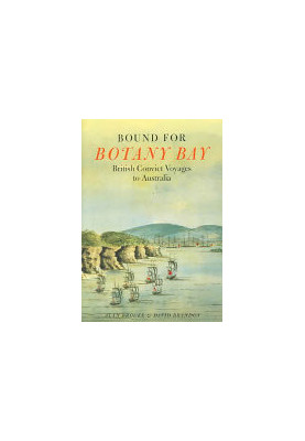 Bound for Botany Bay: British Convict Voyages to Australia