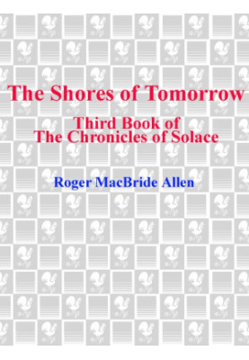 [The Chronicles of Solace 03] • The Shores of Tomorrow