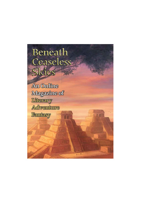 [Magazine of Literary, Adventure, Fantasy 160] • Beneath Ceaseless Skies 160