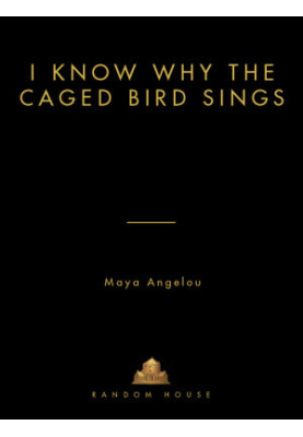 [Maya Angelou's Autobiography 01] • Sings, I Know Why the Caged Bird