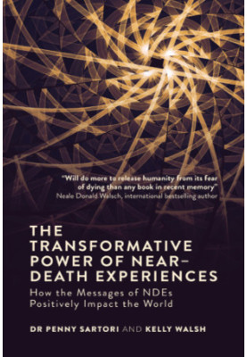 The transformative power of near-death experiences: how the messages of NDEs positively impact the world