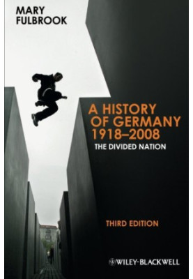 A History of Germany 1918-2008: The Divided Nation