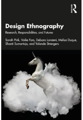 Design Ethnography: Research, Responsibilities, and Futures