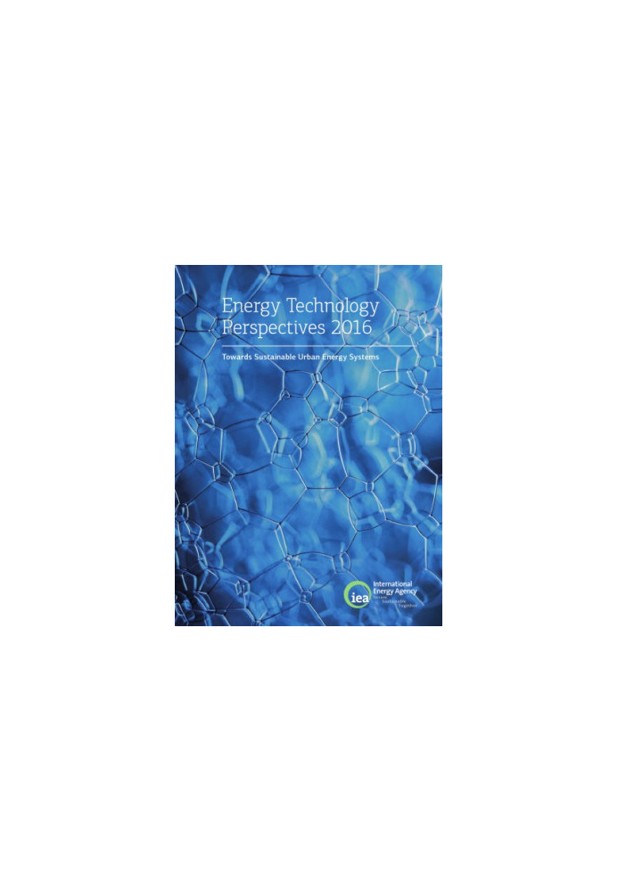 Energy technology perspectives 2016 : towards sustainable urban energy systems