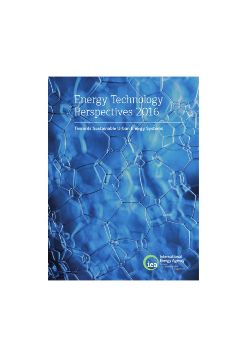 Energy technology perspectives 2016 : towards sustainable urban energy systems