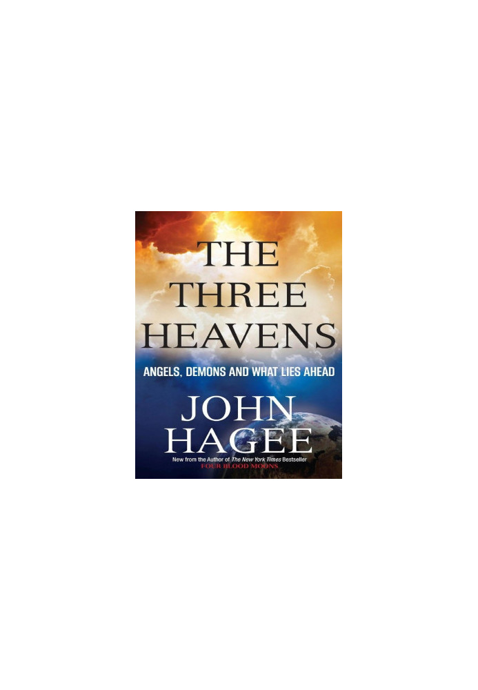 The Three Heavens - Angels, Demons and What Lies Ahead
