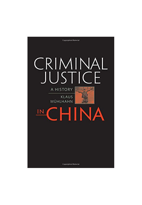 Criminal Justice in China: A History