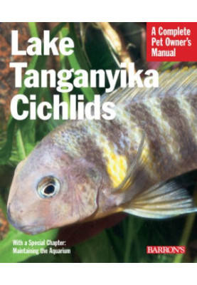 Lake Tanganyika Cichlids (Complete Pet Owner's Manual)