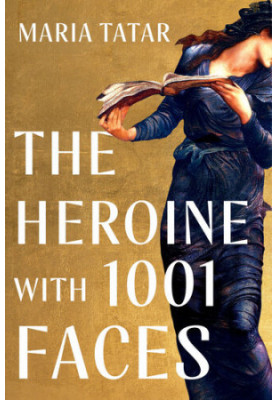 The Heroine with 1,001 Faces
