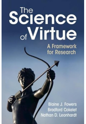 The Science of Virtue: A Framework for Research