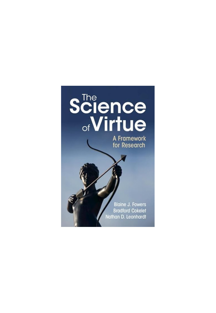 The Science of Virtue: A Framework for Research
