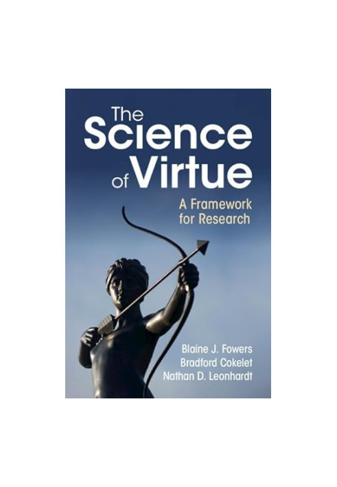 The Science of Virtue: A Framework for Research