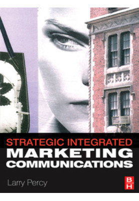 Strategic Integrated Marketing Communication: Theory and Practice
