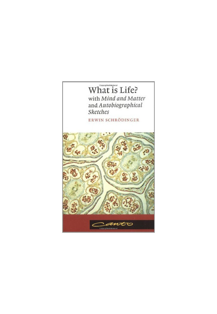 What Is Life?: with Mind and Matter and Autobiographical Sketches