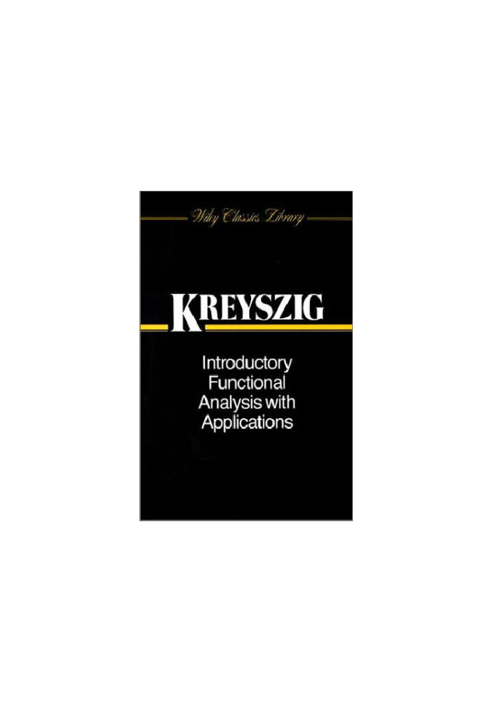 Introductory functional analysis with applications