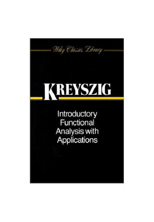 Introductory functional analysis with applications