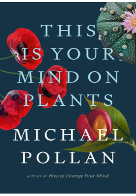 This Is Your Mind on Plants
