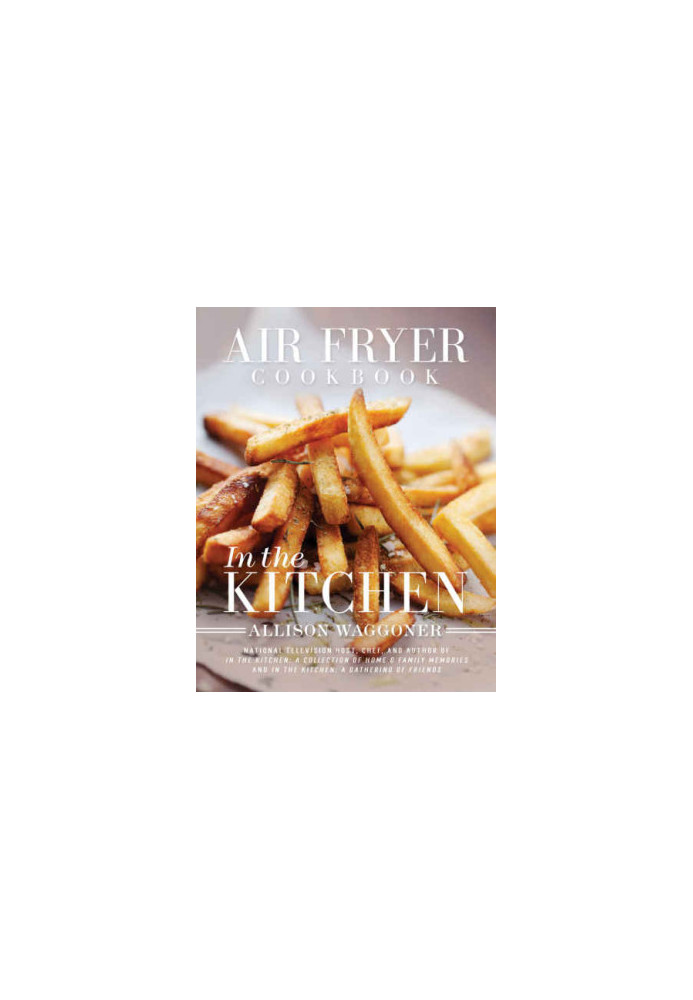 Air Fryer Cookbook: In the Kitchen