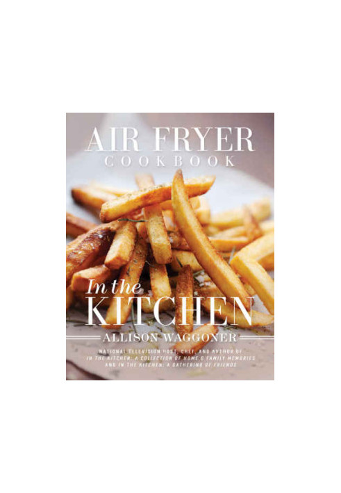 Air Fryer Cookbook: In the Kitchen