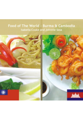 Food of the world. Burma & Cambodia